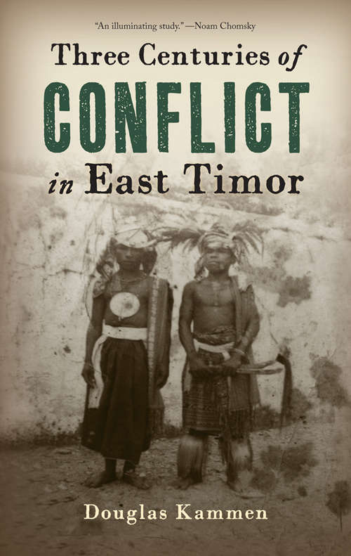 Book cover of Three Centuries of Conflict in East Timor