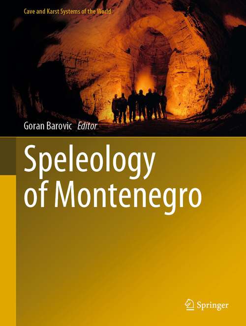 Book cover of Speleology of Montenegro (2024) (Cave and Karst Systems of the World)