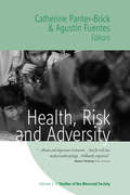 Health, Risk, And Adversity (Studies of the Biosocial Society #2)