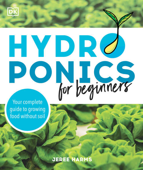 Book cover of Hydroponics for Beginners: Your Complete Guide to Growing Food Without Soil