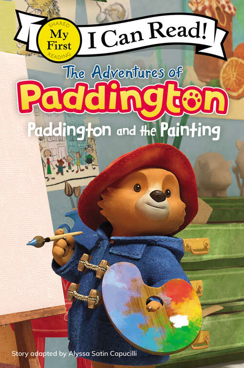 Book cover of The Adventures of Paddington: Paddington and the Painting (My First I Can Read)