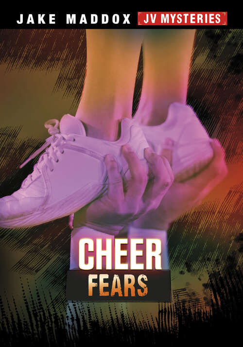 Book cover of Cheer Fears (Jake Maddox JV Mysteries)