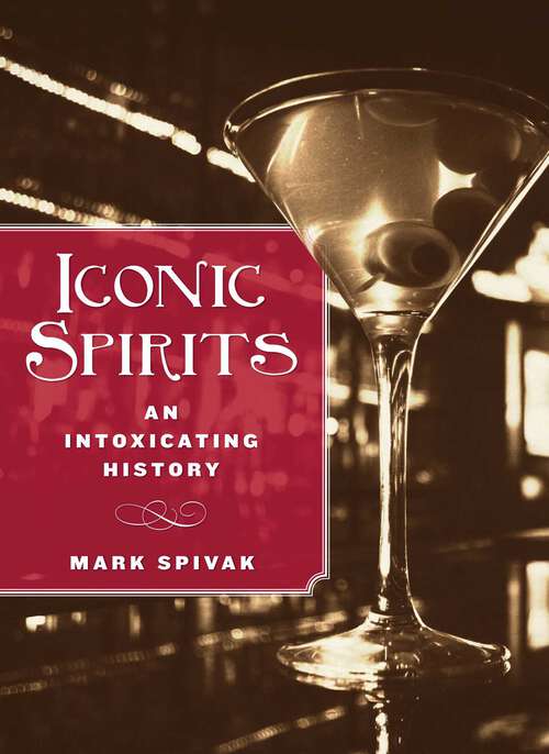 Book cover of Iconic Spirits: An Intoxicating History