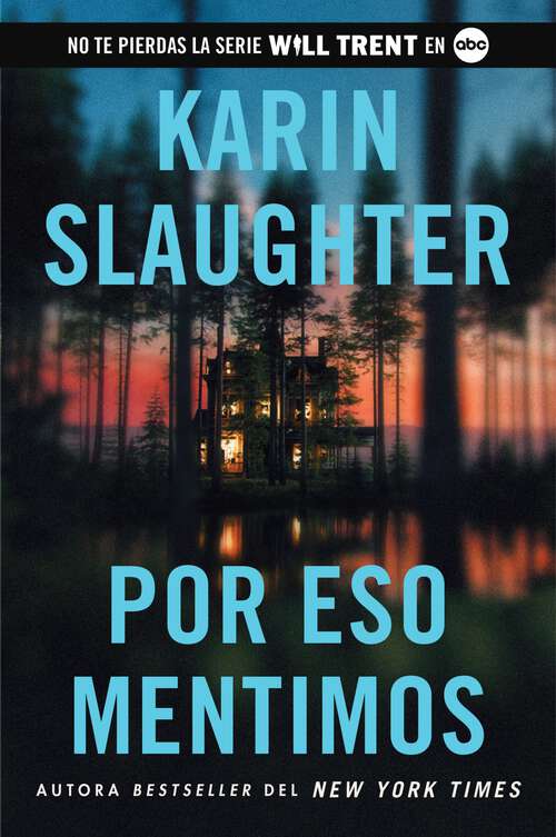 Book cover of Por eso mentimos: This Is Why We Lied (Spanish edition) (Will Trent #12)