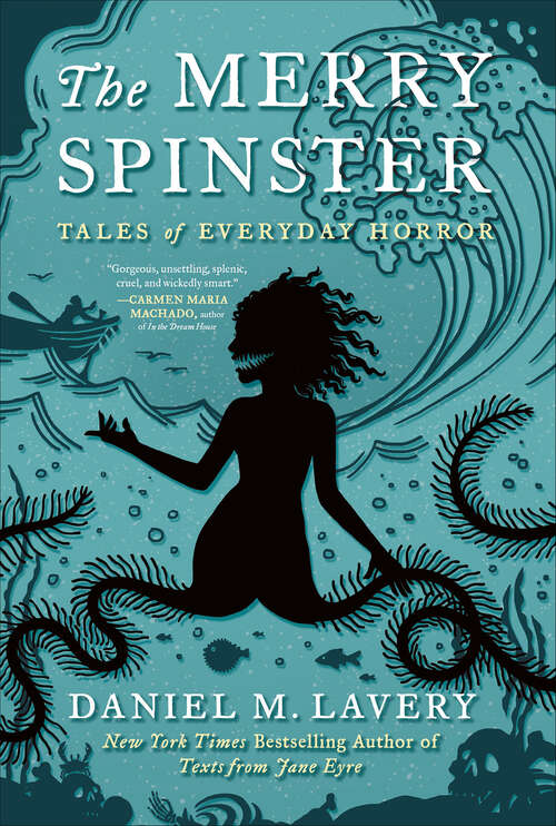 Book cover of The Merry Spinster: Tales of Everyday Horror