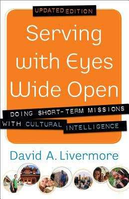 Book cover of Serving with Eyes Wide Open: Doing Short-Term Missions with Cultural Intelligence