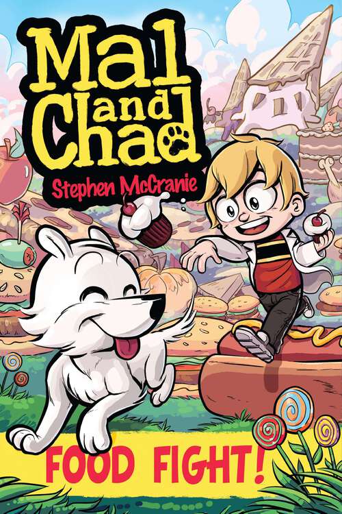 Book cover of Mal and Chad: Food Fight! (Mal and Chad #2)