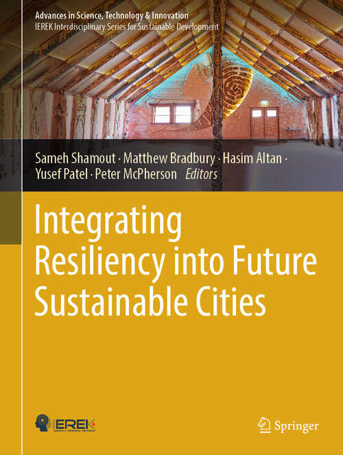 Book cover of Integrating Resiliency into Future Sustainable Cities (Advances in Science, Technology & Innovation)