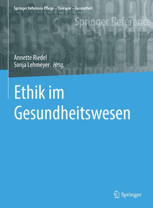 Book cover of Ethik im Gesundheitswesen (1. Aufl. 2022) (Springer Reference Pflege – Therapie – Gesundheit)