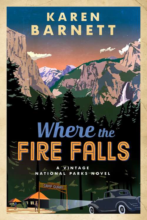 Book cover of Where the Fire Falls: A Vintage National Parks Novel