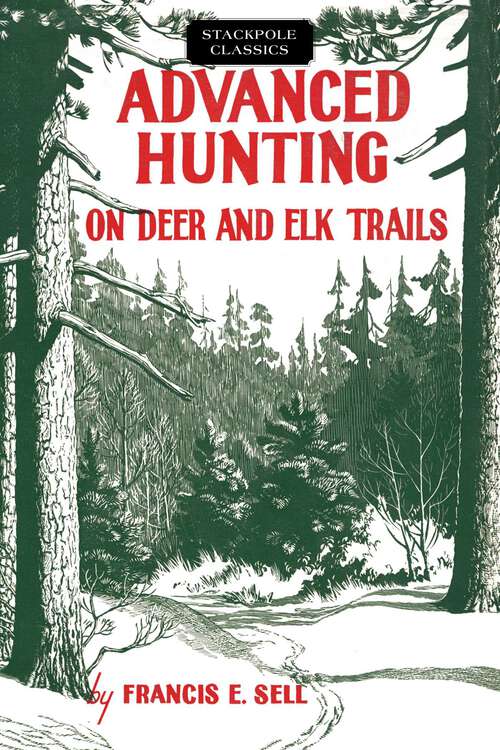 Book cover of Advanced Hunting on Deer and Elk Trails (Stackpole Classics)
