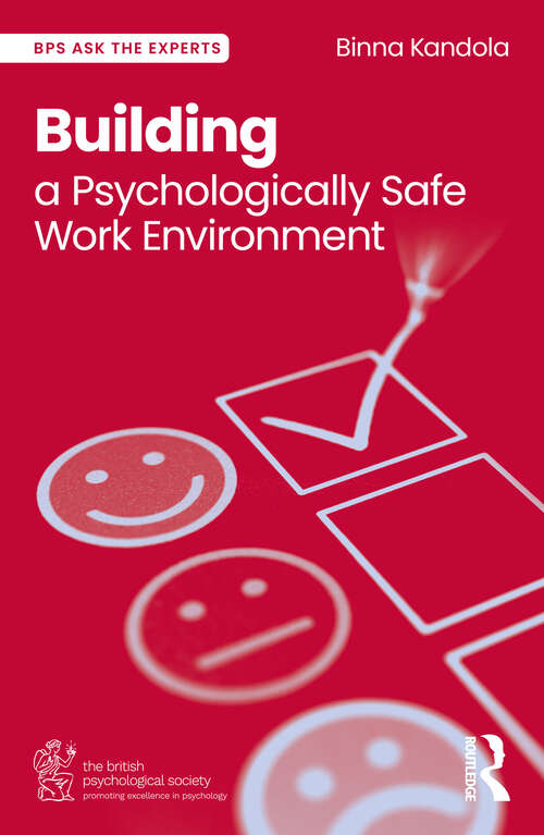 Book cover of Building a Psychologically Safe Work Environment (1) (BPS Ask The Experts in Psychology Series)