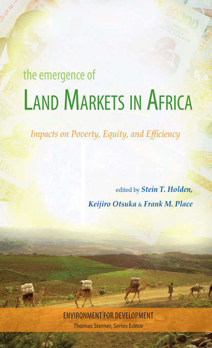 Book cover of The Emergence of Land Markets in Africa: Impacts on Poverty, Equity, and Efficiency (Environment for Development)