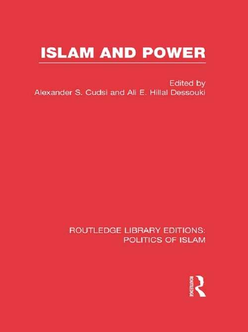 Islam and Power (Routledge Library Editions: Politics of Islam)