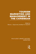 Tourism Marketing and Management in the Caribbean (Routledge Library Editions: Marketing)