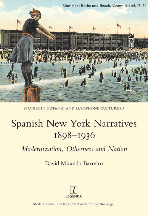 Book cover of Spanish New York Narratives 1898-1936: Modernization, Otherness and Nation