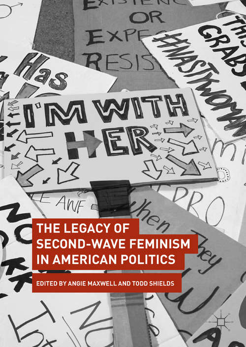 Book cover of The Legacy of Second-Wave Feminism in American Politics