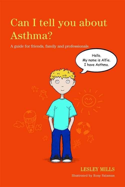 Book cover of Can I tell you about Asthma?: A guide for friends, family and professionals