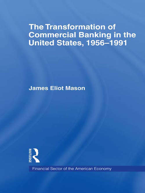 The Transformation of Commercial Banking in the United States, 1956-1991
