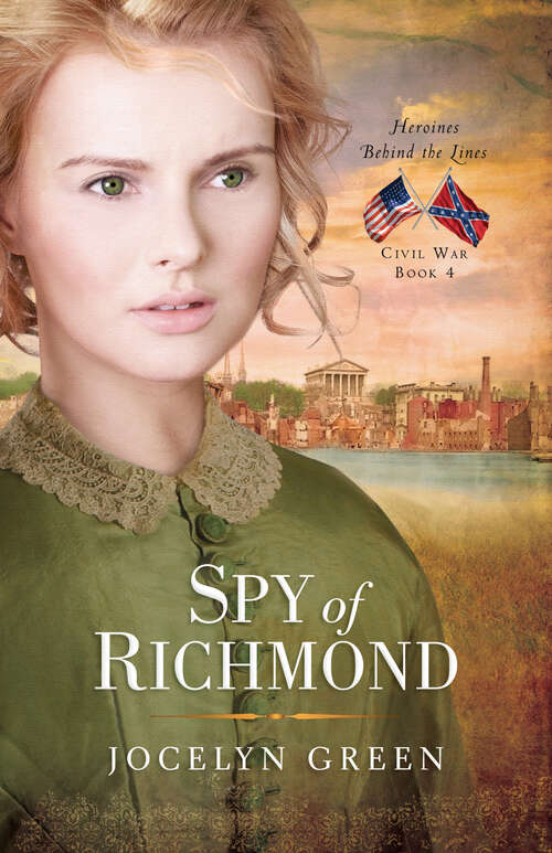 Book cover of Spy of Richmond (Heroines Behind The Lines Ser.)
