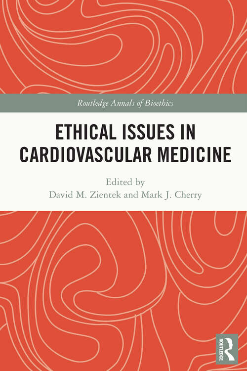 Book cover of Ethical Issues in Cardiovascular Medicine (Routledge Annals of Bioethics)