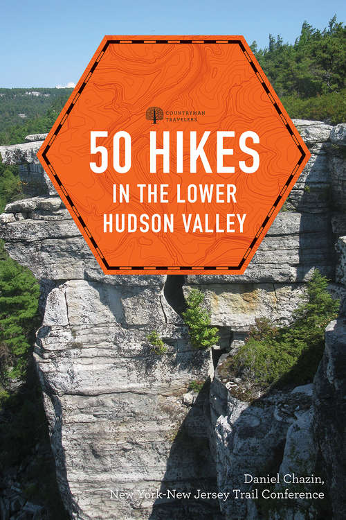 Book cover of 50 Hikes in the Lower Hudson Valley (4th Edition) (Explorer's 50 Hikes #0)