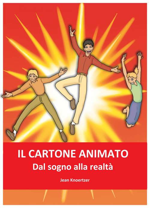 Book cover of IL CARTONE ANIMATO dal sogno alla realtà