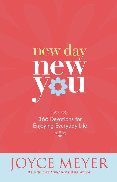 Book cover of New Day New You: 366 Devotions for Enjoying Everyday Life