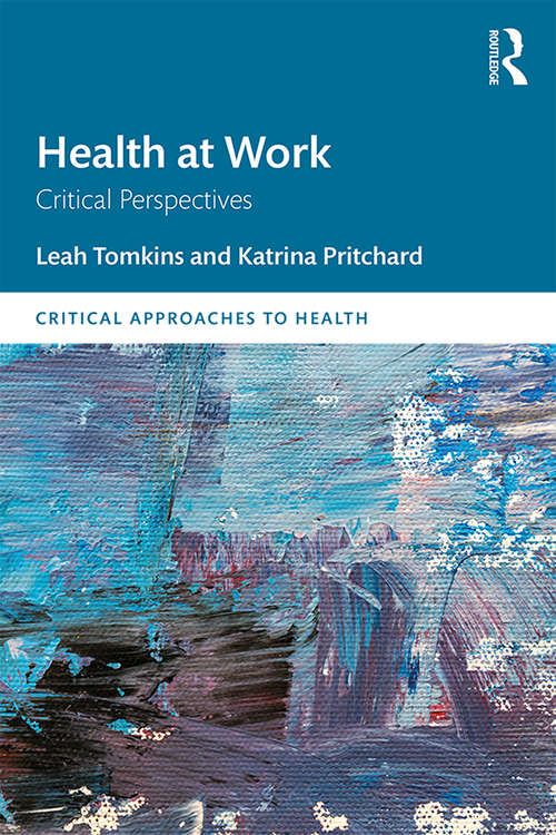 Book cover of Health at Work: Critical Perspectives (Critical Approaches to Health)