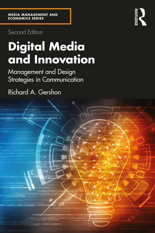Book cover of Digital Media and Innovation: Management and Design Strategies in Communication (Media Management and Economics Series)
