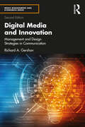 Digital Media and Innovation: Management and Design Strategies in Communication (Media Management and Economics Series)