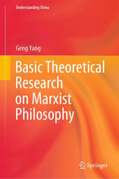 Basic Theoretical Research on Marxist Philosophy (Understanding China)