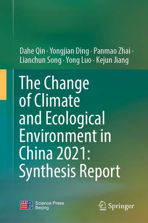 Book cover of The Change of Climate and Ecological Environment in China 2021: Synthesis Report (1st ed. 2023)