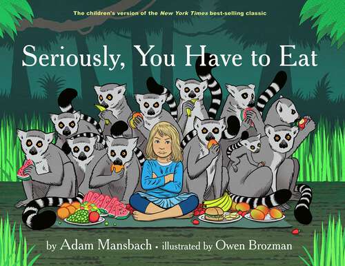 Book cover of Seriously, You Have to Eat