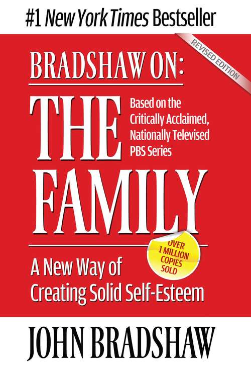 Bradshaw On: A New Way of Creating Solid Self-Esteem