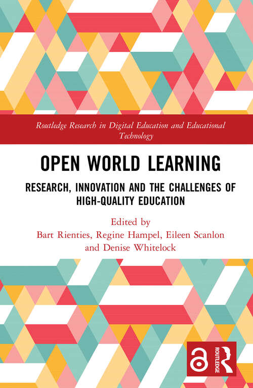Open World Learning: Research, Innovation and the Challenges of High-Quality Education (Routledge Research in Digital Education and Educational Technology)