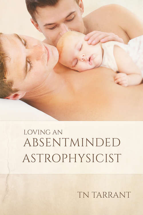 Book cover of Loving an Absentminded Astrophysicist