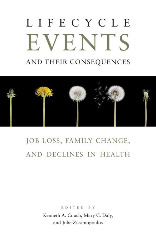 Lifecycle Events and Their Consequences: Job Loss, Family Change, and Declines in Health