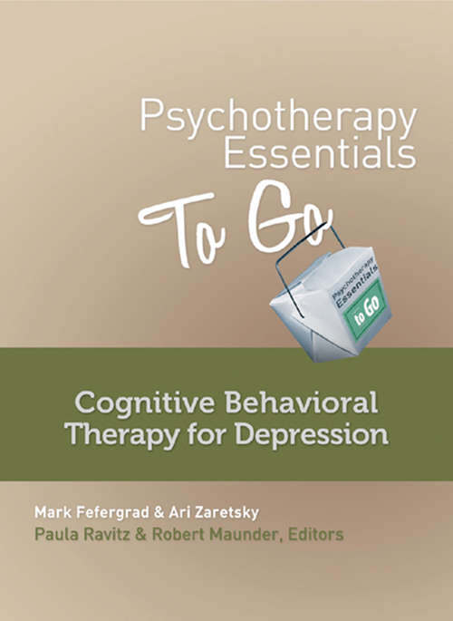 Book cover of Psychotherapy Essentials to Go: Cognitive Behavioral Therapy for Depression