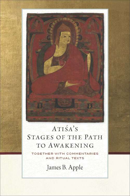 Book cover of Atisa's Stages of the Path to Awakening: Together with Commentaries and Ritual Texts