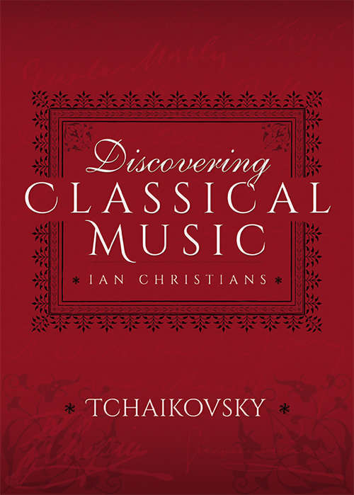 Book cover of Discovering Classical Music: Tchaikovsky (Discovering Classical Music)
