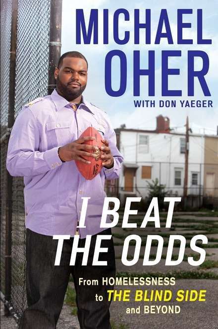 I Beat The Odds: From Homelessness, To The Blind Side And Beyond