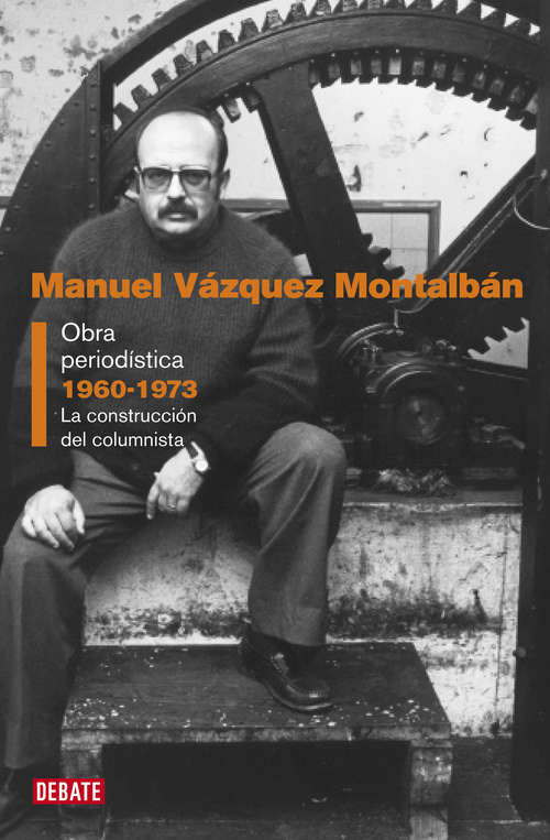Book cover of Obra periodística 1960-1973: La construcción del columnista