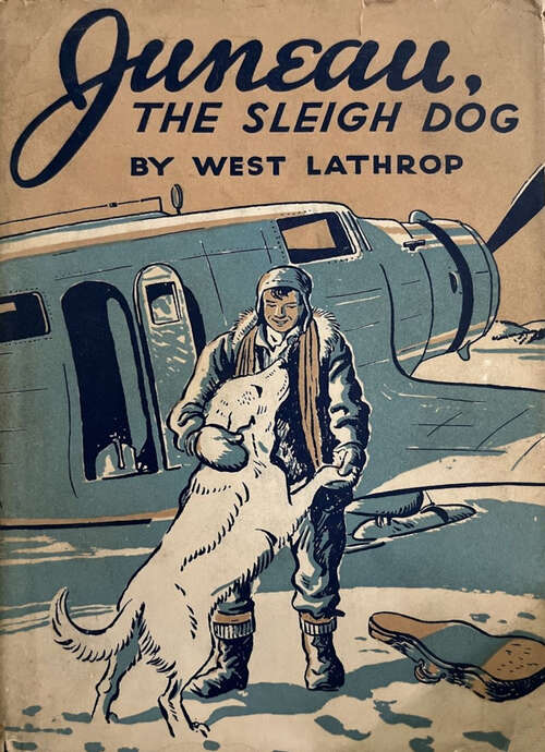 Book cover of Juneau: The Sleigh Dog (Famous Dog Stories)