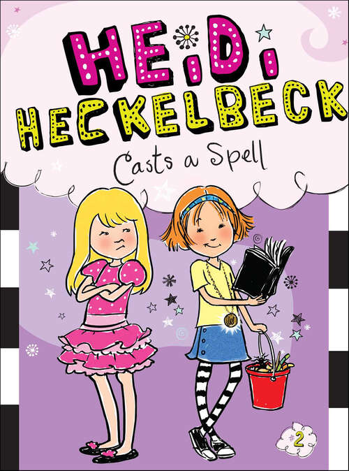 Book cover of Heidi Heckelbeck Casts a Spell: Heidi Heckelbeck Has A Secret; Casts A Spell; And The Cookie Contest; In Disguise; Gets Glasses; And The Secret Admirer; Is Ready To Dance!; Goes To Camp!; And The Christmas Surprise; And The Tie-dyed Bunny (Heidi Heckelbeck #2)