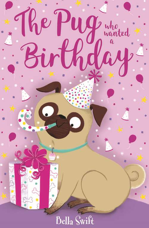 Book cover of The Pug who wanted a Birthday (The Pug Who Wanted to... #11)