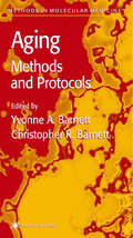 Aging Methods and Protocols (Methods in Molecular Medicine #38)