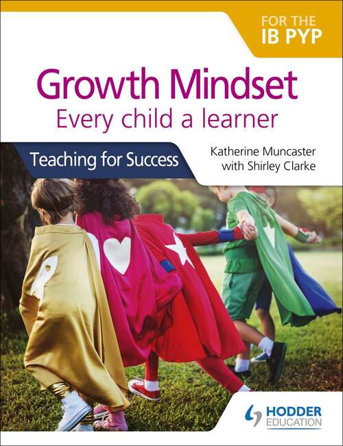 Book cover of Growth Mindset for the IB PYP: Teaching for Success