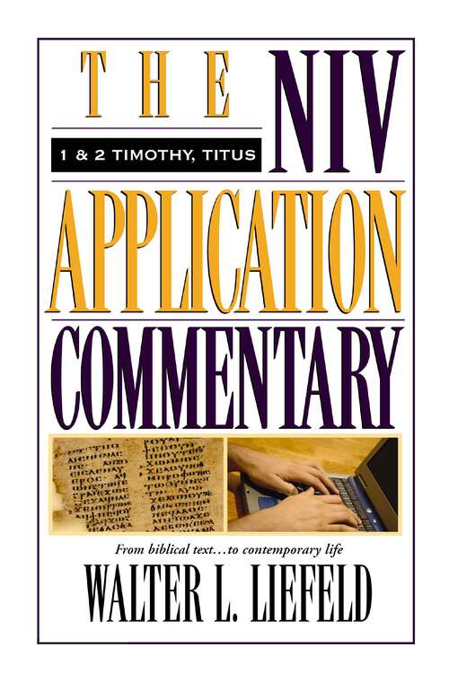 1 and 2 Timothy, Titus (The NIV Application Commentary)