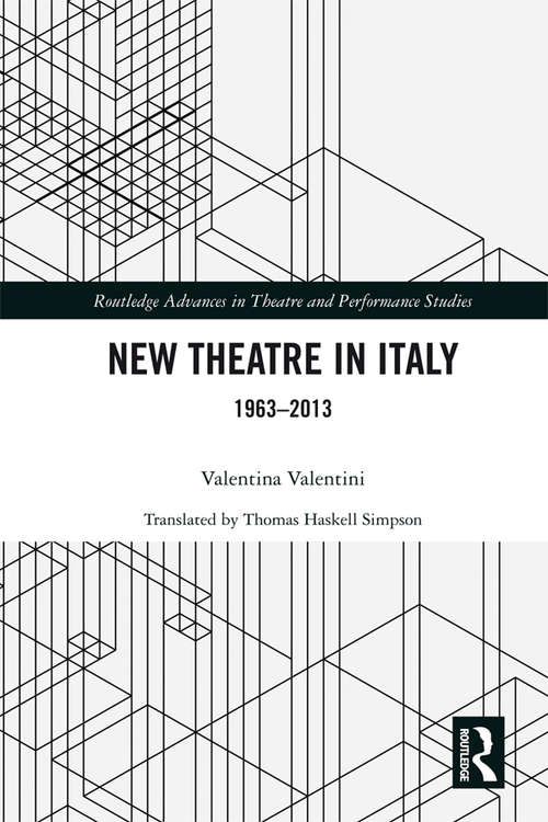 Book cover of New Theatre in Italy: 1963–2013 (Routledge Advances in Theatre & Performance Studies)